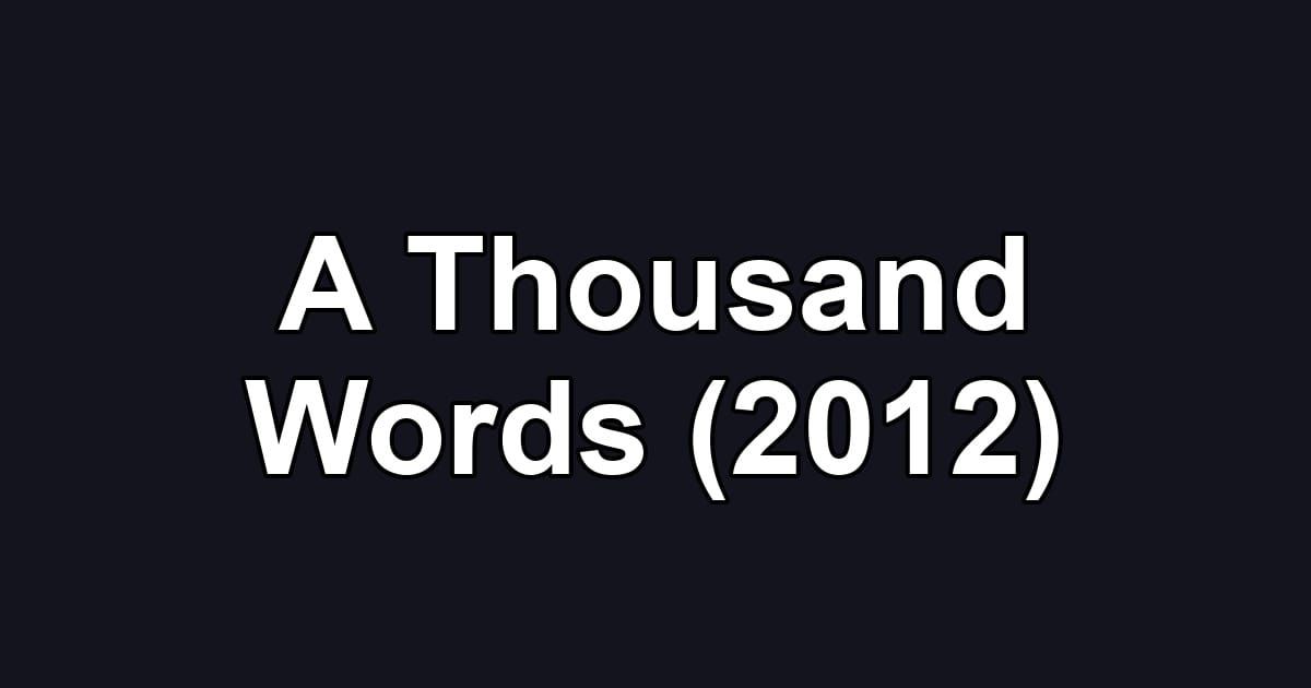 A Thousand Words (2012)