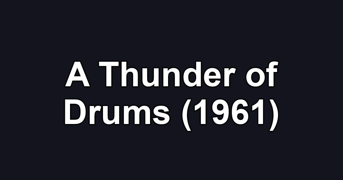 A Thunder of Drums (1961)