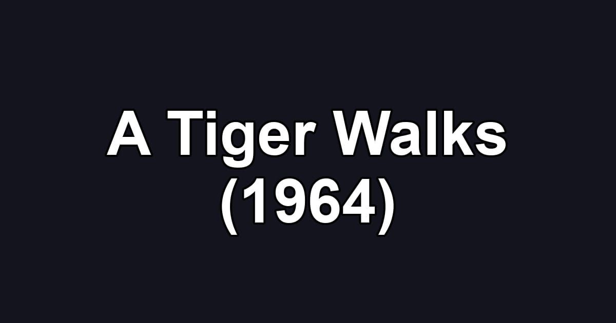 A Tiger Walks (1964)
