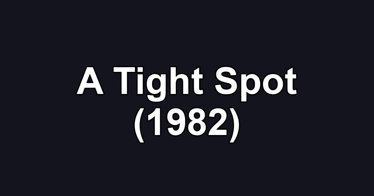 A Tight Spot (1982)
