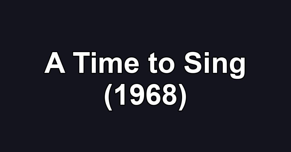 A Time to Sing (1968)