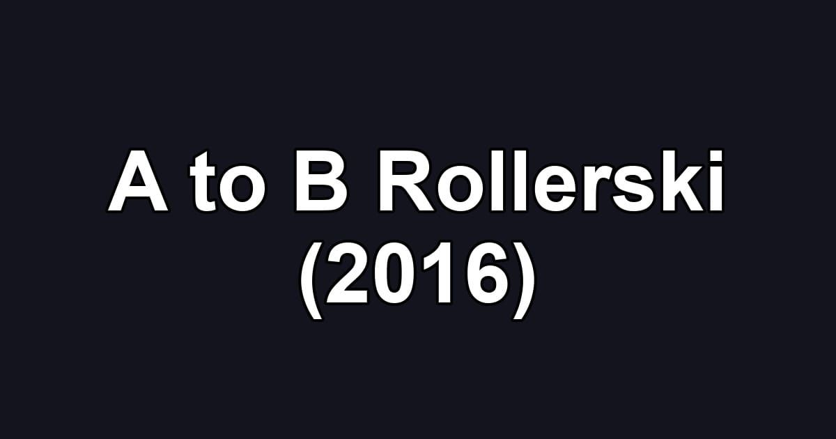 A to B Rollerski (2016)