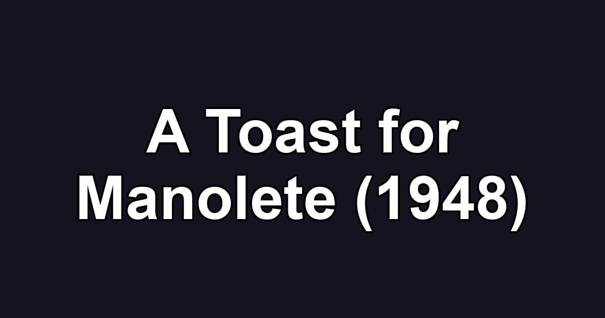 A Toast for Manolete (1948)