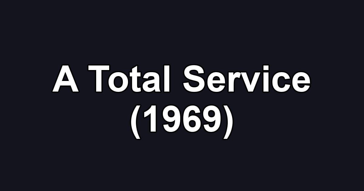 A Total Service (1969)