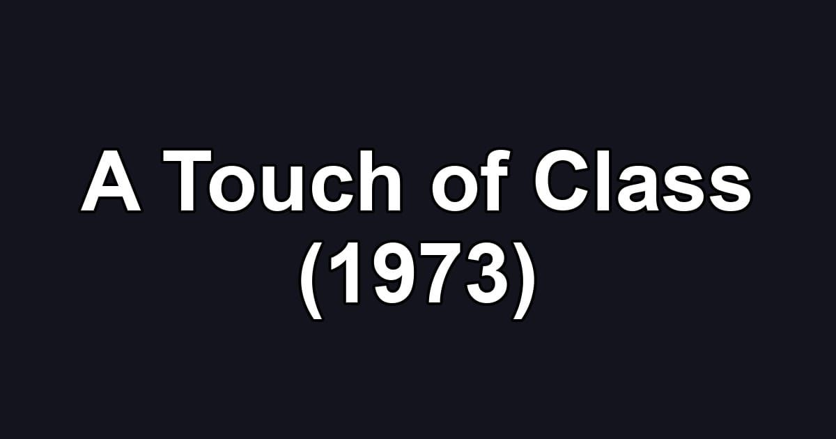 A Touch of Class (1973)