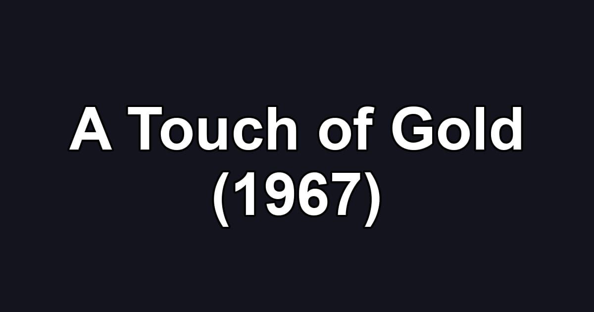 A Touch of Gold (1967)