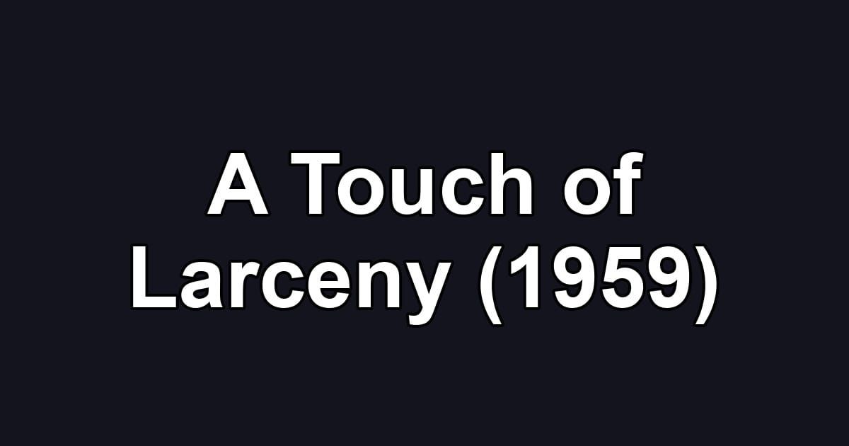 A Touch of Larceny (1959)