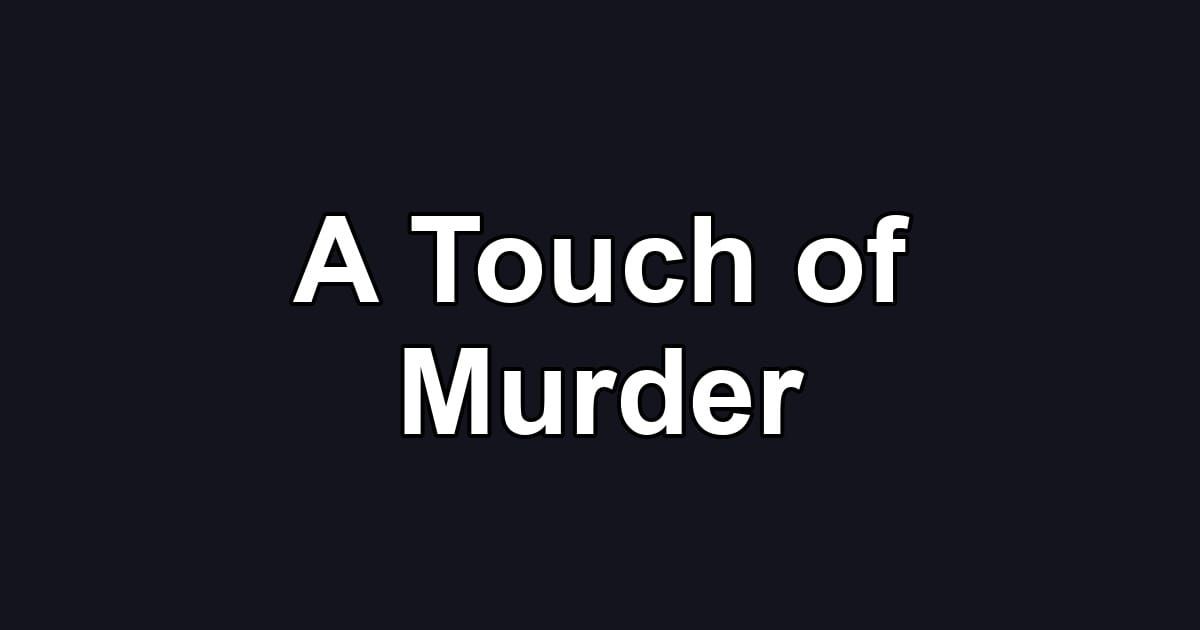 A Touch of Murder