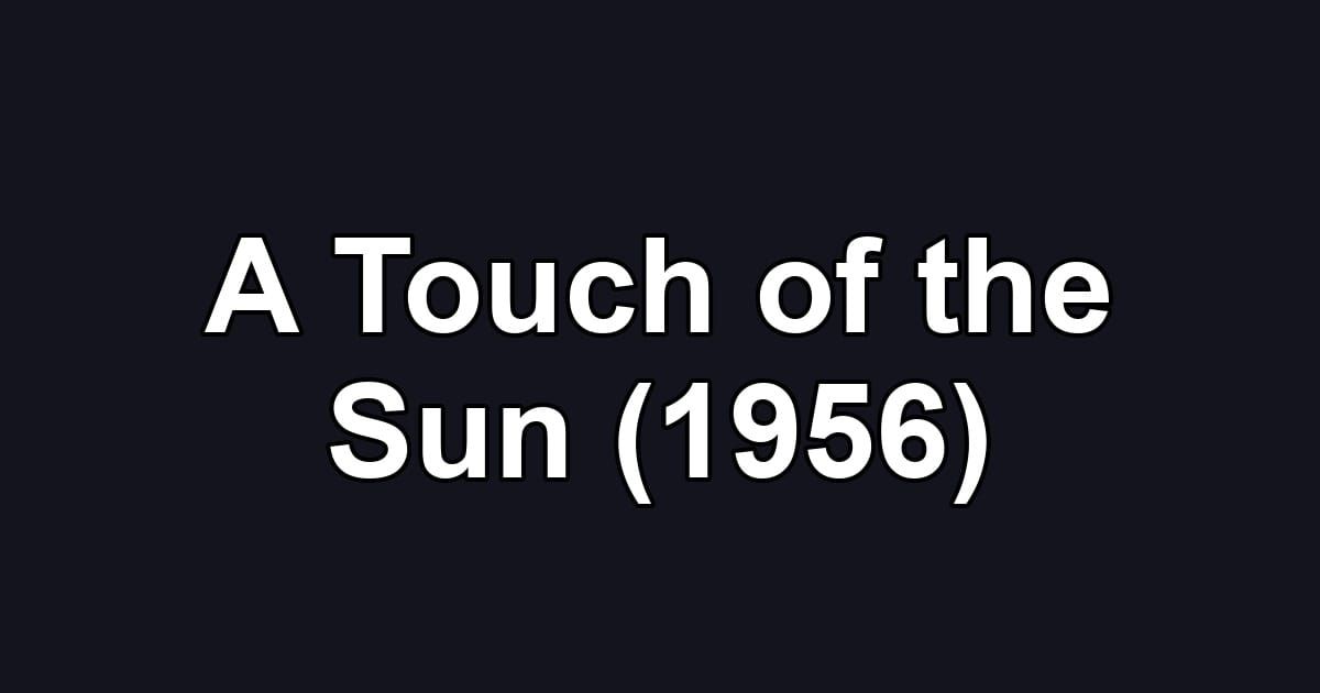 A Touch of the Sun (1956)