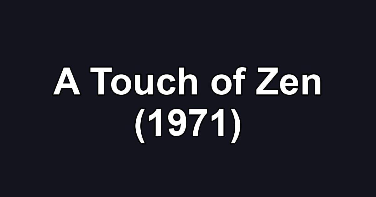 A Touch of Zen (1971)