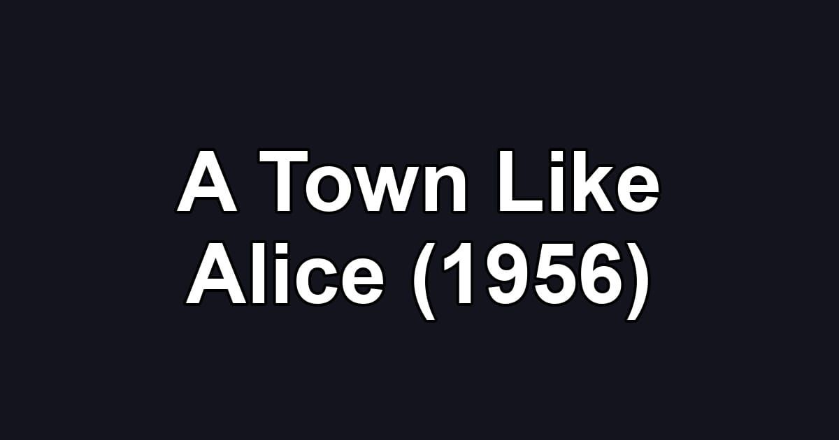 A Town Like Alice (1956)