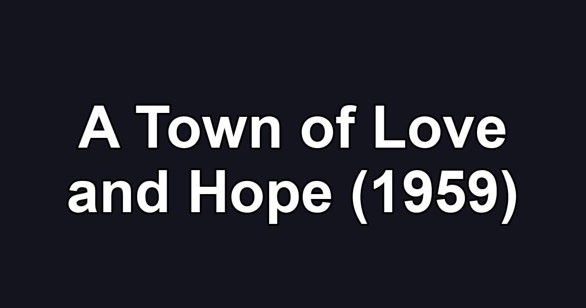 A Town of Love and Hope (1959)