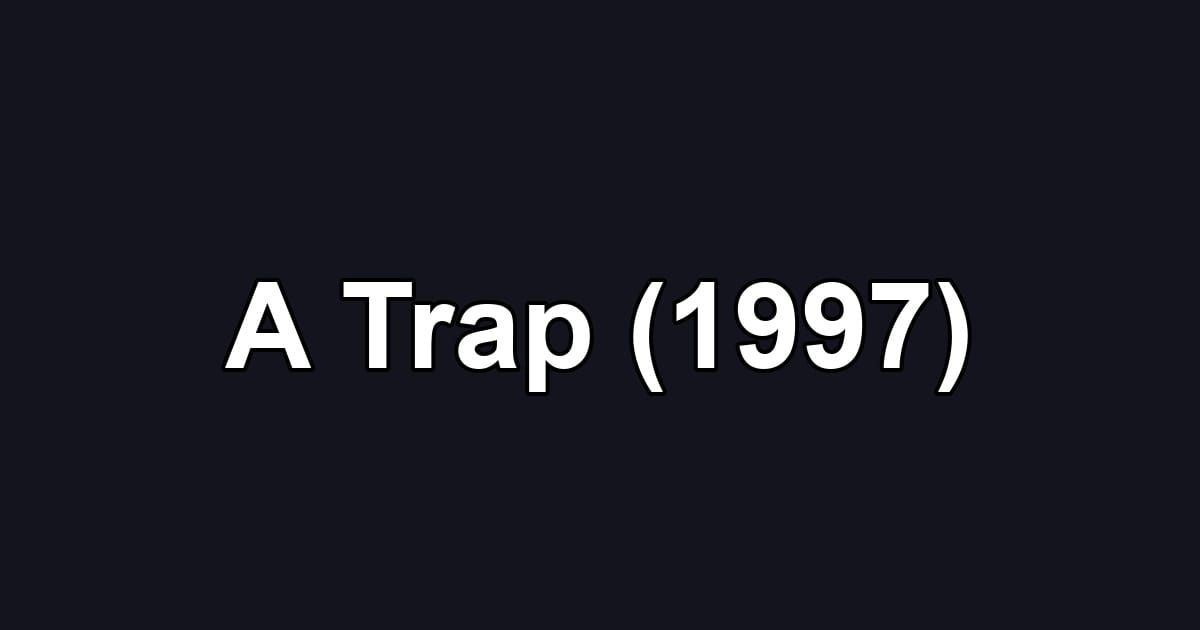 A Trap (1997)