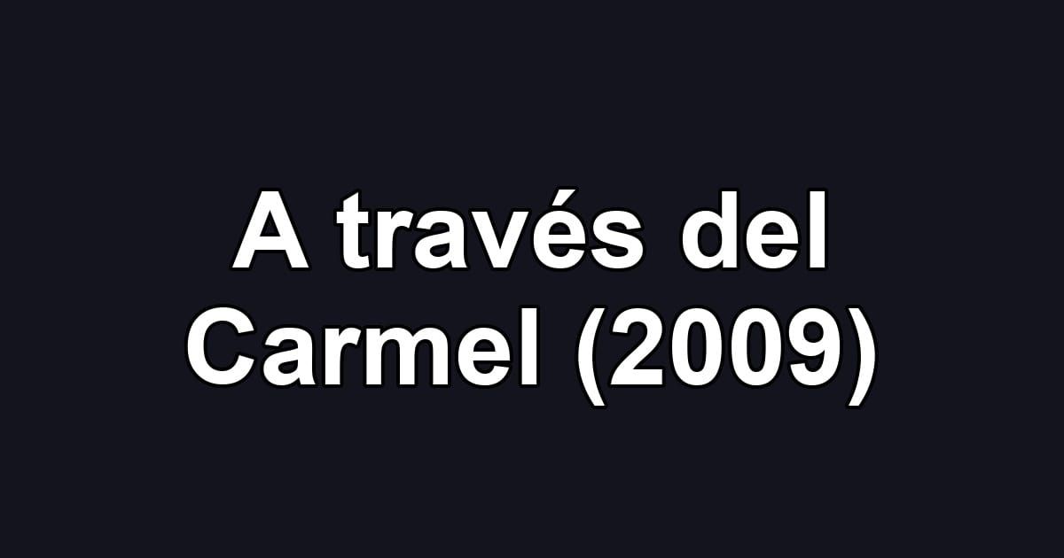 A través del Carmel (2009)