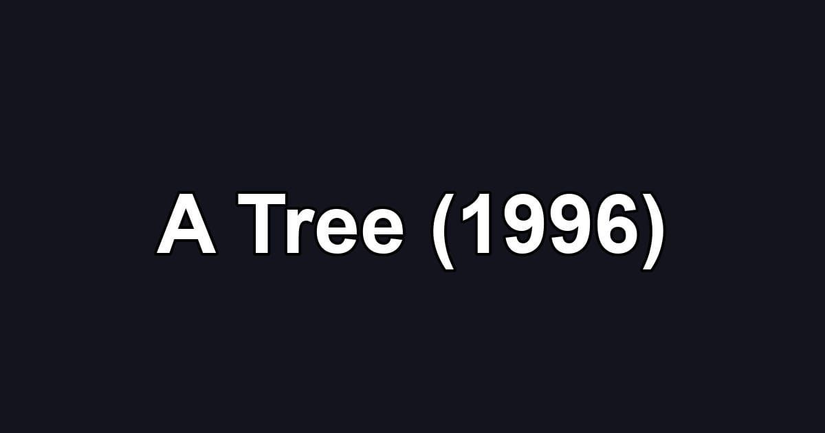 A Tree (1996)