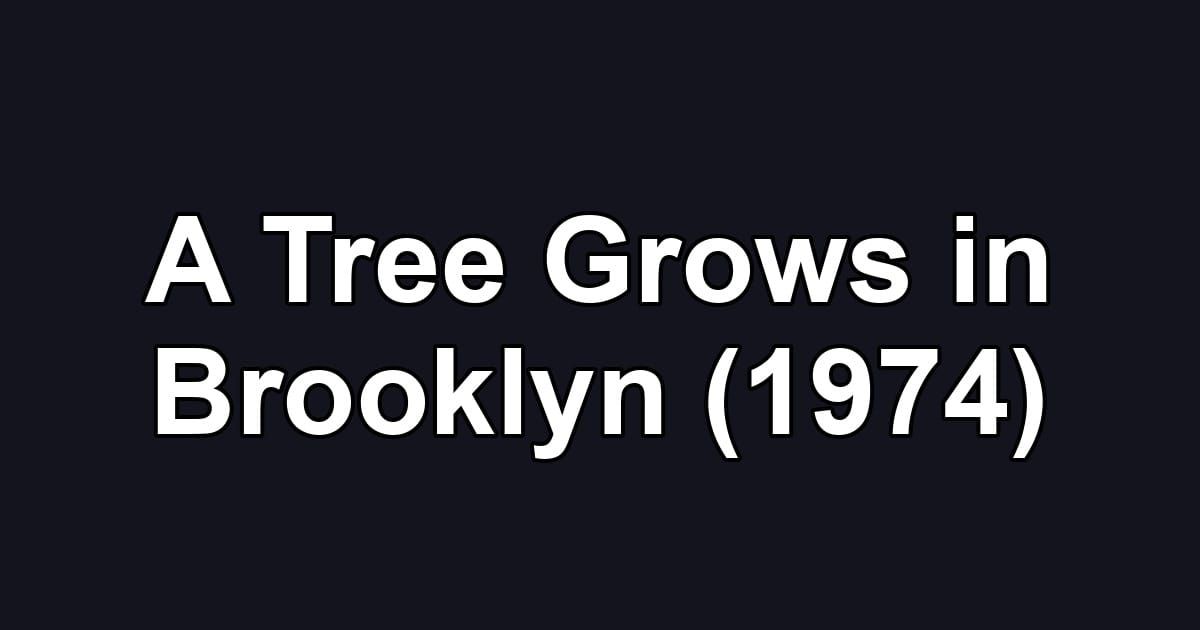 A Tree Grows in Brooklyn (1974)