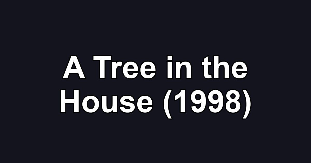 A Tree in the House (1998)