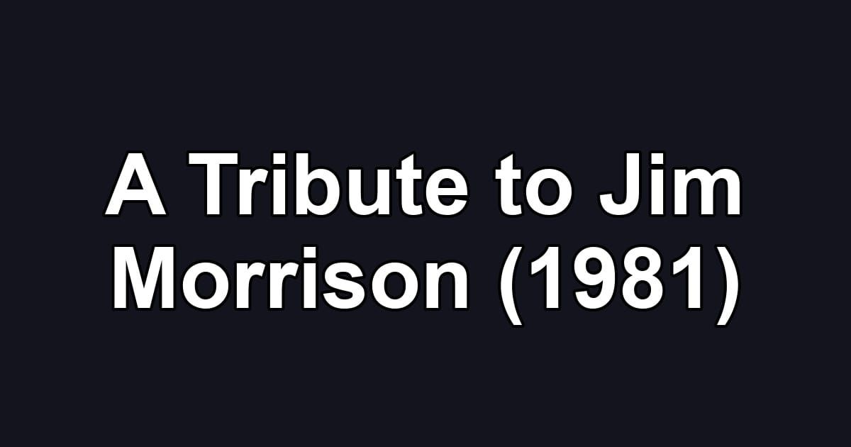 A Tribute to Jim Morrison (1981)