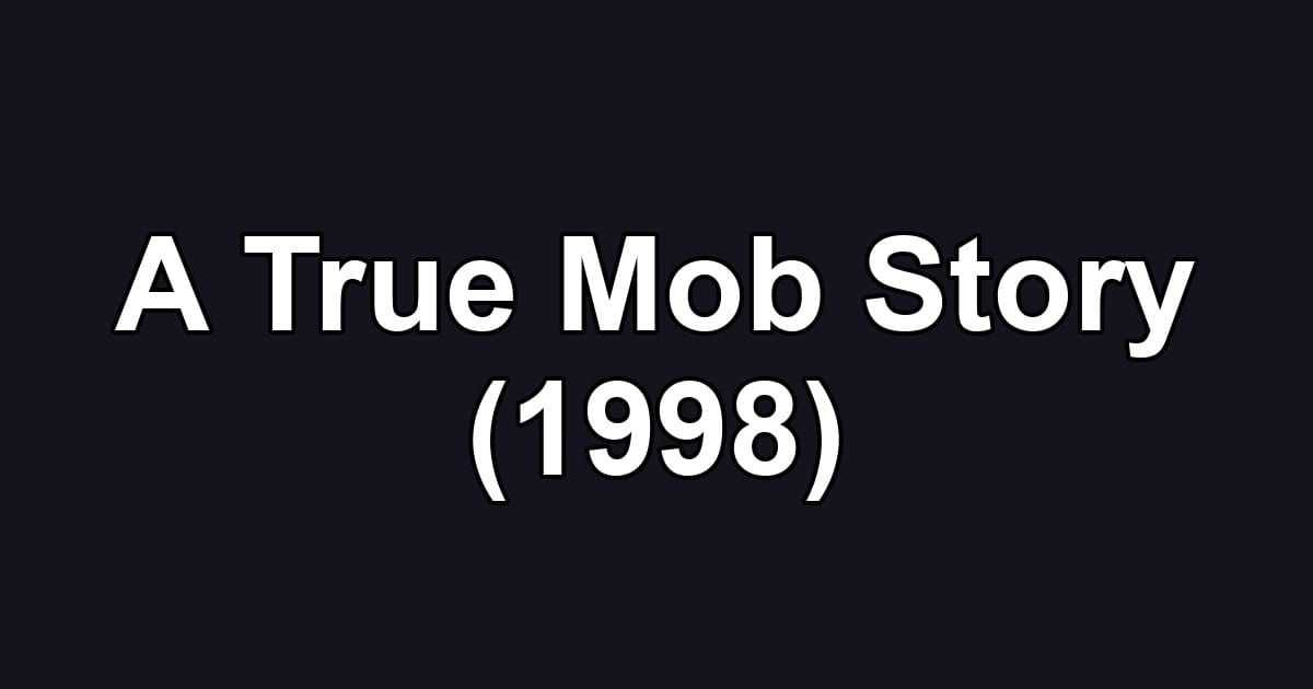 A True Mob Story (1998)