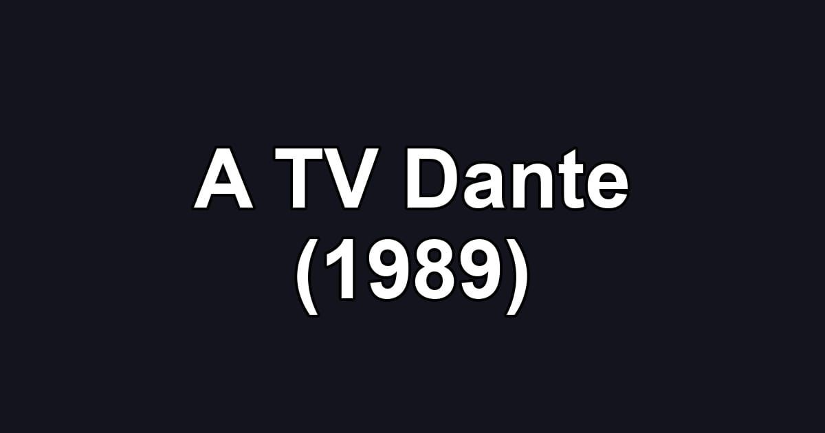 A TV Dante (1989)