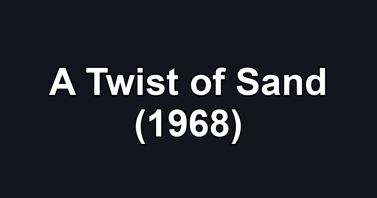 A Twist of Sand (1968)
