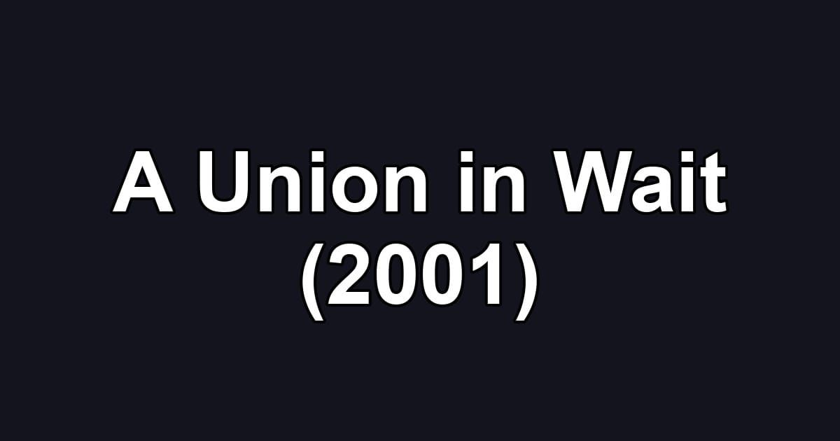 A Union in Wait (2001)