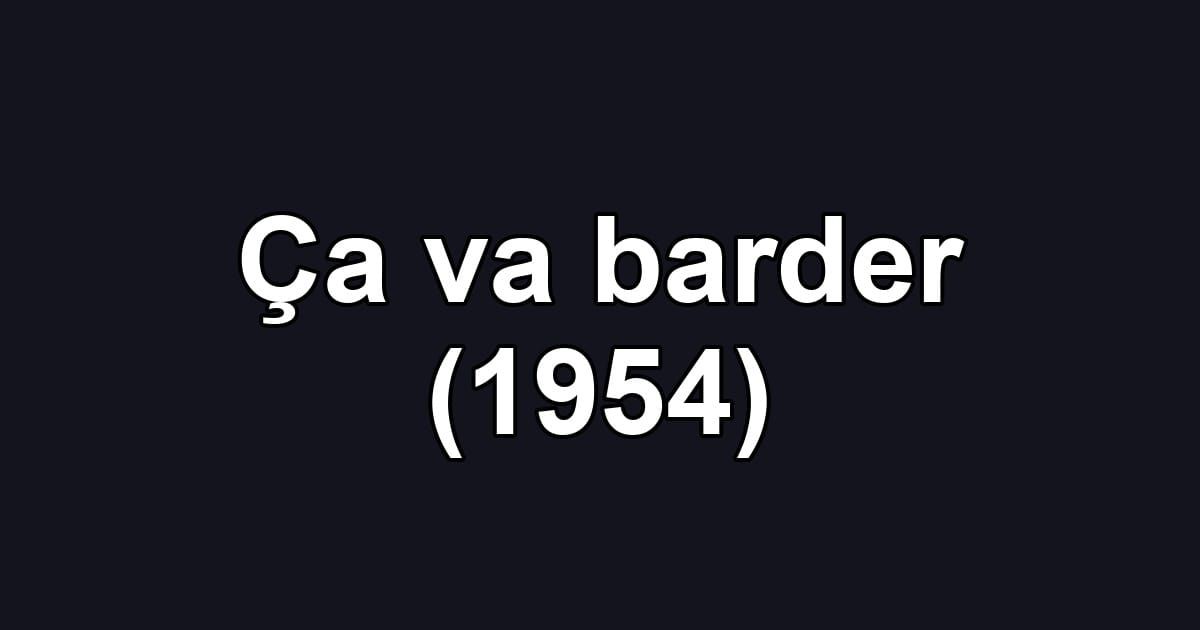 Ça va barder (1954)
