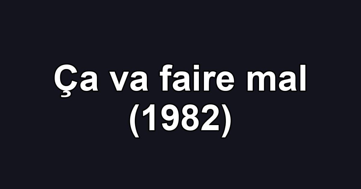 Ça va faire mal (1982)