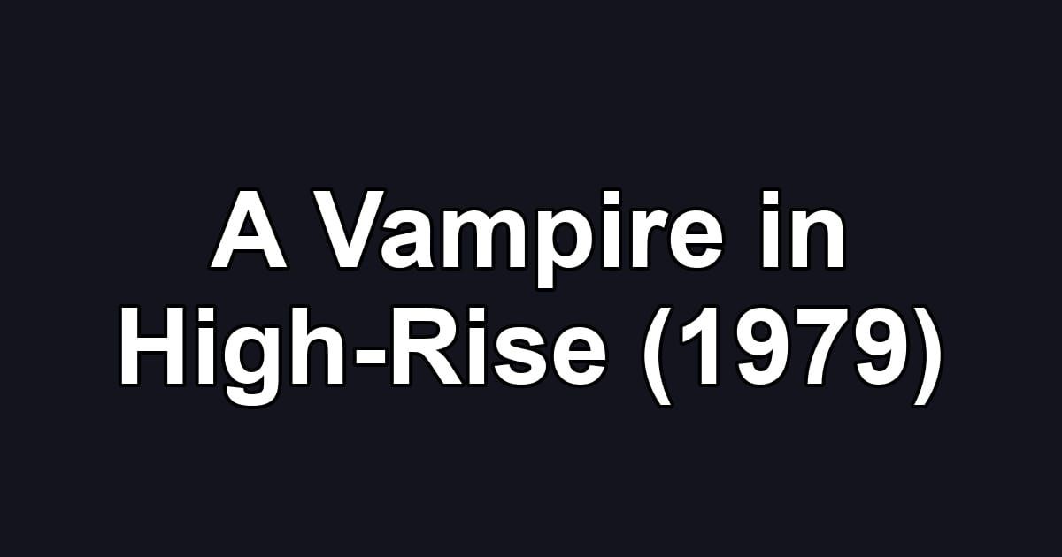 A Vampire in High-Rise (1979)