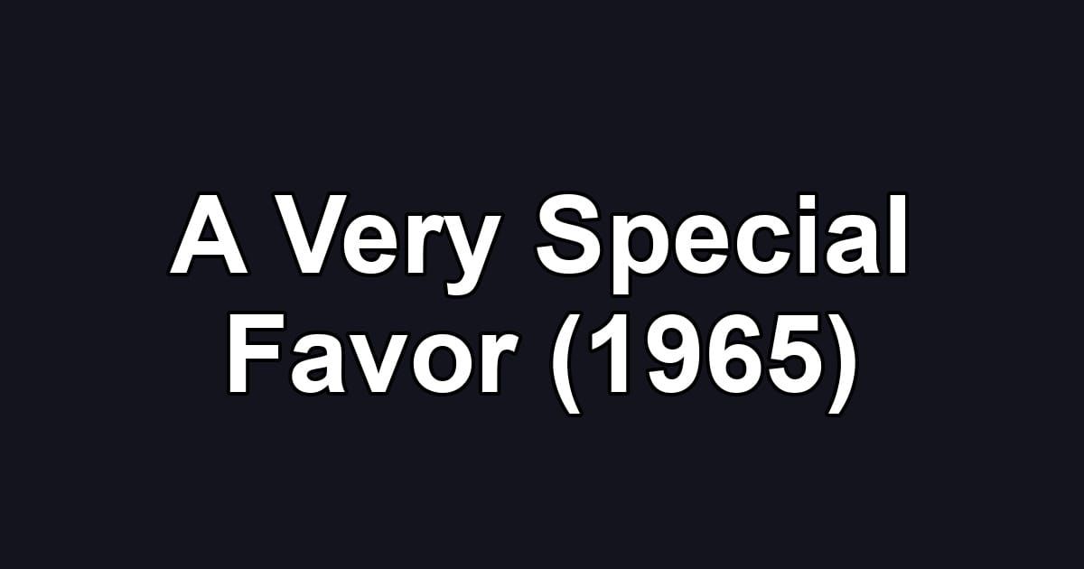 A Very Special Favor (1965)