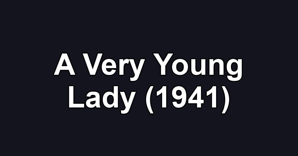 A Very Young Lady (1941)