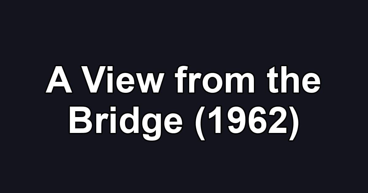 A View from the Bridge (1962)