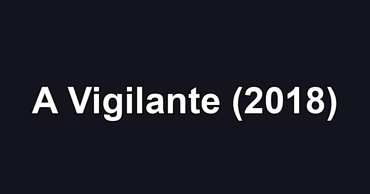 A Vigilante (2018)