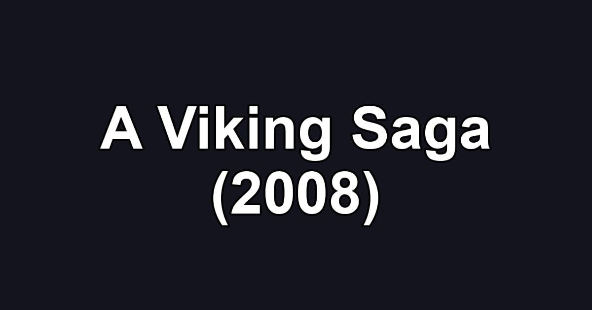 A Viking Saga (2008)