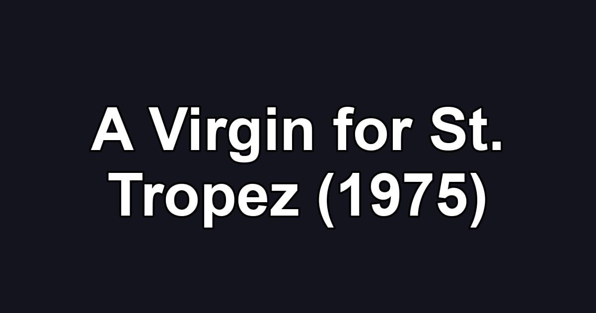 A Virgin for St. Tropez (1975)