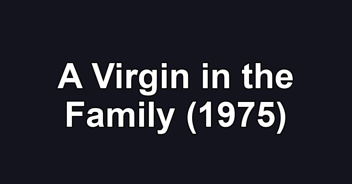 A Virgin in the Family (1975)