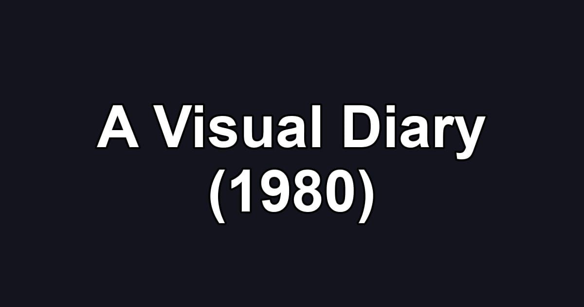 A Visual Diary (1980)