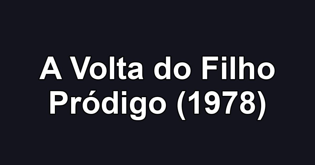 A Volta do Filho Pródigo (1978)