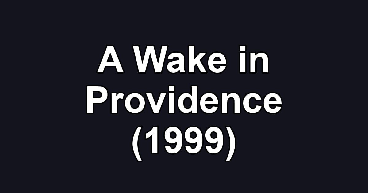 A Wake in Providence (1999)