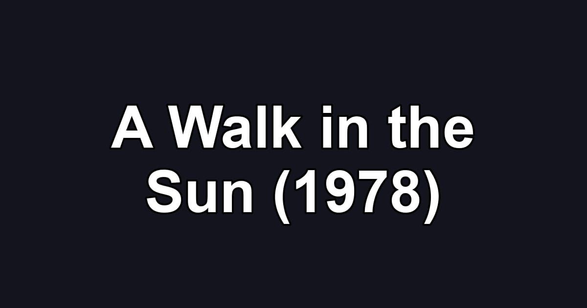 A Walk in the Sun (1978)