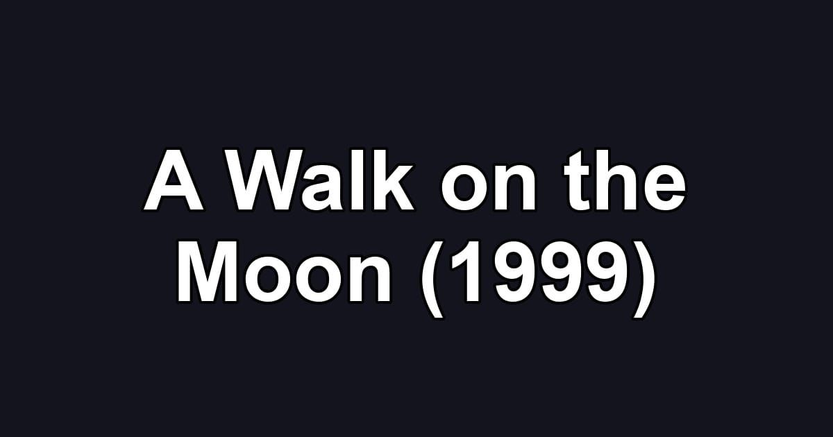A Walk on the Moon (1999)