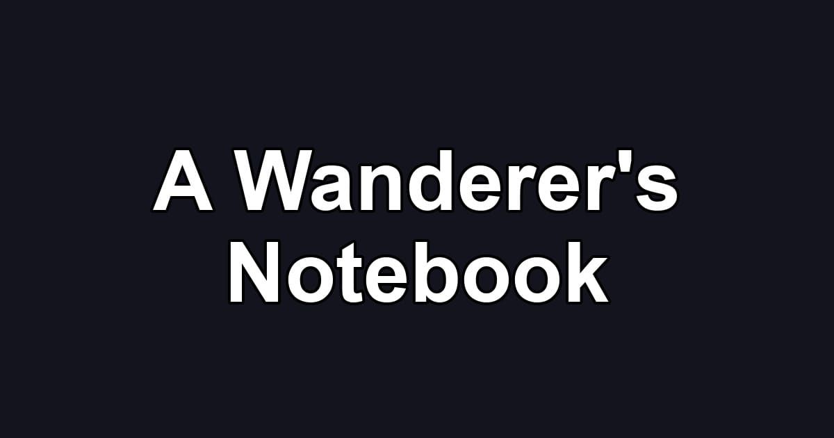 A Wanderer's Notebook