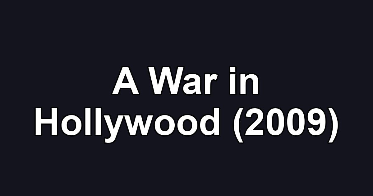 A War in Hollywood (2009)