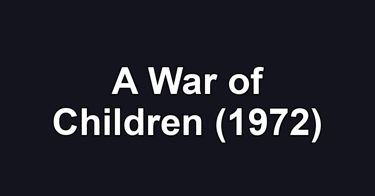 A War of Children (1972)