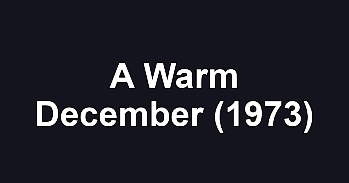 A Warm December (1973)