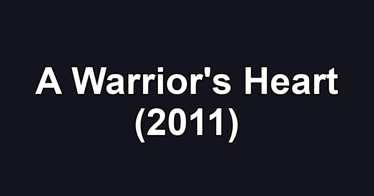 A Warrior's Heart (2011)