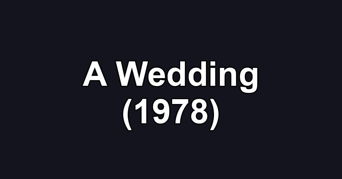 A Wedding (1978)