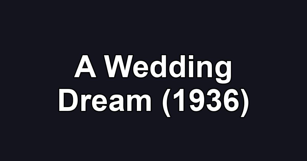 A Wedding Dream (1936)
