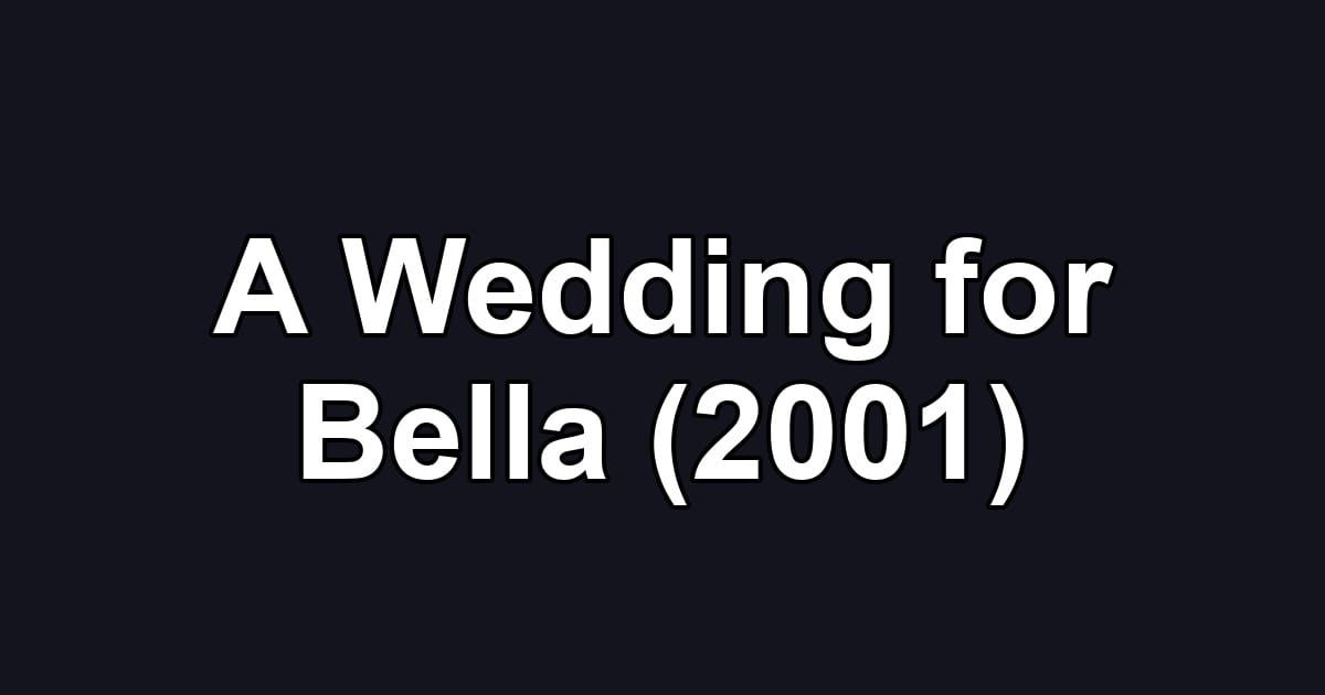 A Wedding for Bella (2001)