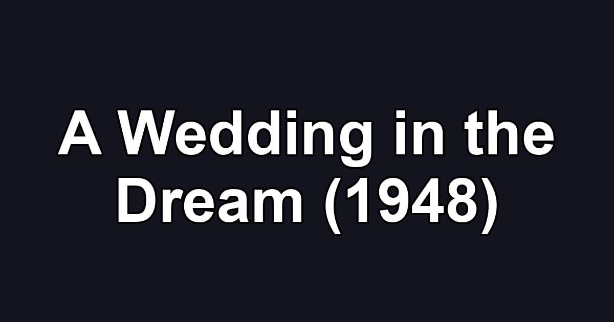 A Wedding in the Dream (1948)